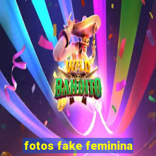 fotos fake feminina